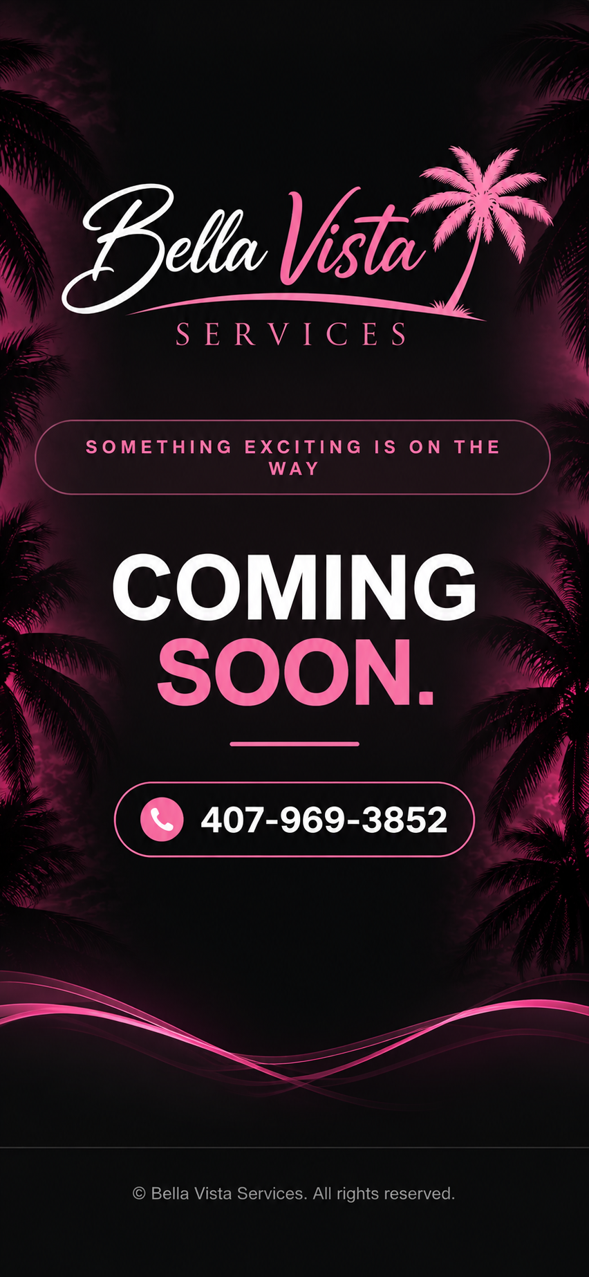Bella Vista Services. Something exciting is on the way. Coming soon. Call 407-969-3852.